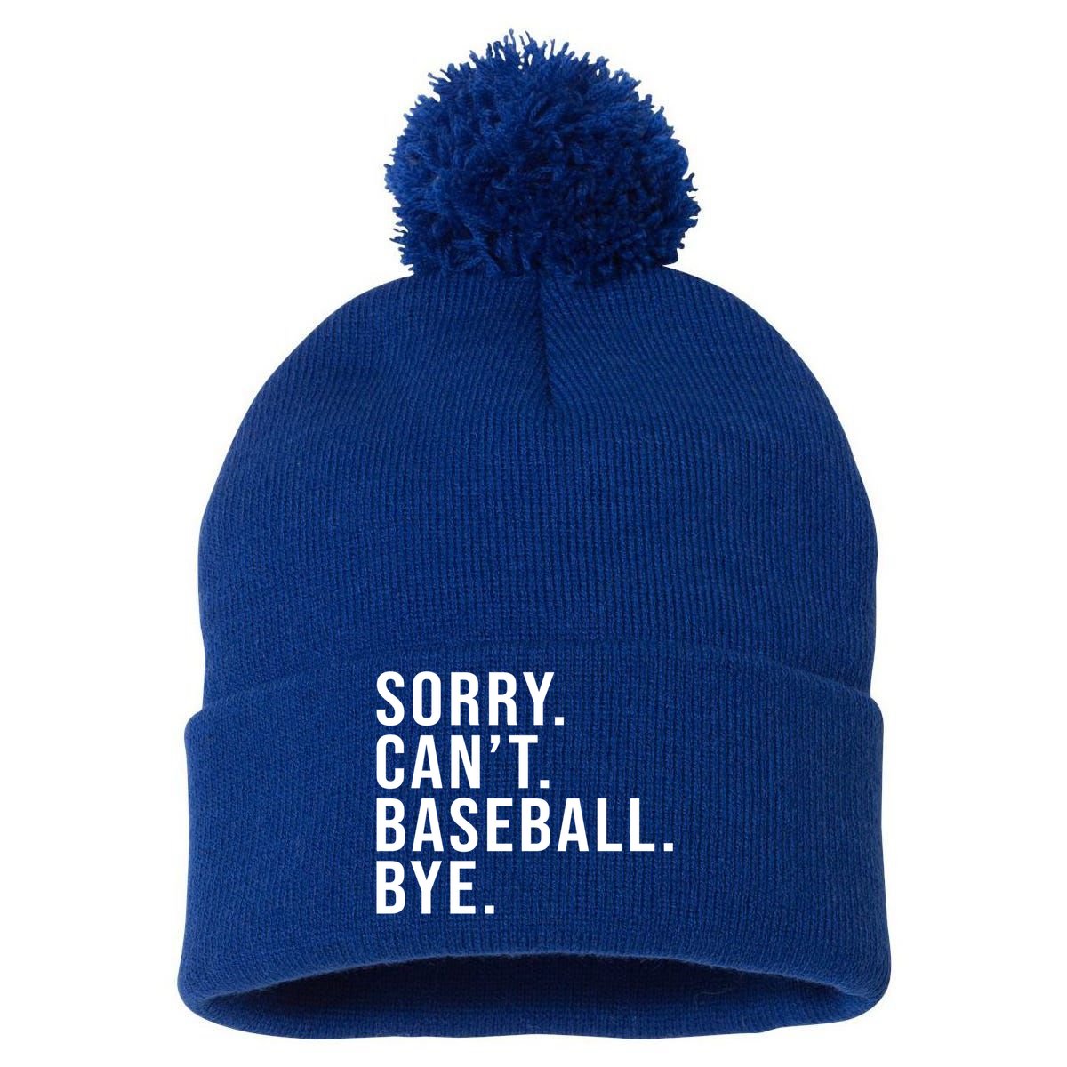 Sorry Can't Baseball Bye Funny Baseball Lover Game Day Vibes Gift Pom Pom 12in Knit Beanie