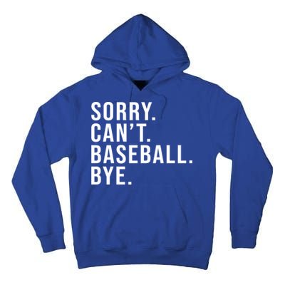 Sorry Can't Baseball Bye Funny Baseball Lover Game Day Vibes Gift Tall Hoodie