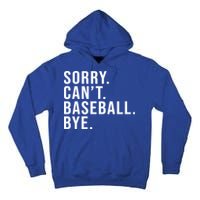 Sorry Can't Baseball Bye Funny Baseball Lover Game Day Vibes Gift Tall Hoodie
