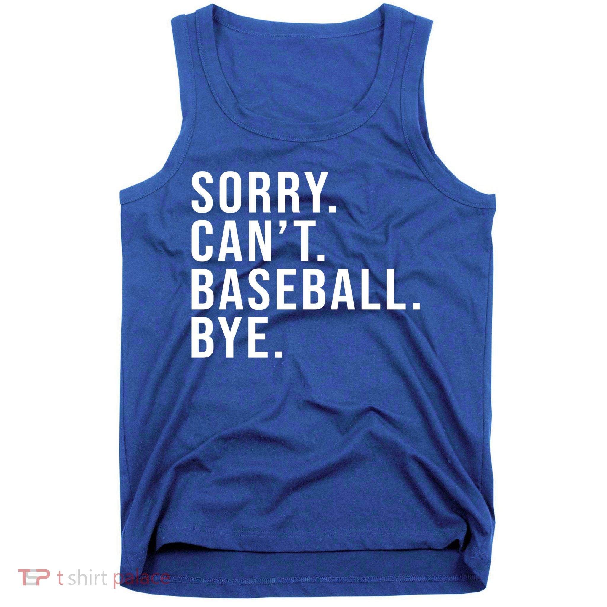 Sorry Can't Baseball Bye Funny Baseball Lover Game Day Vibes Gift Tank Top