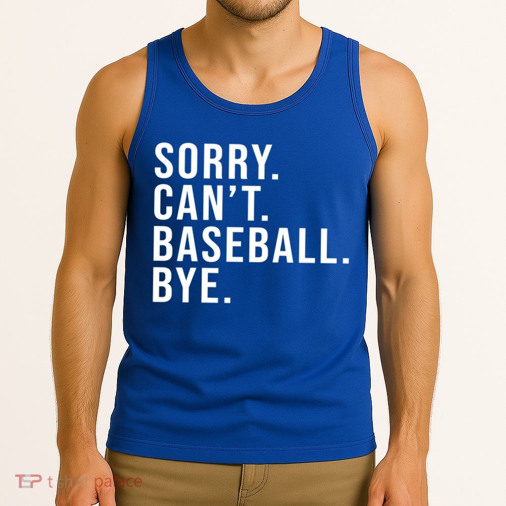 Sorry Can't Baseball Bye Funny Baseball Lover Game Day Vibes Gift Tank Top