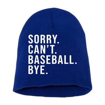 Sorry Can't Baseball Bye Funny Baseball Lover Game Day Vibes Gift Short Acrylic Beanie