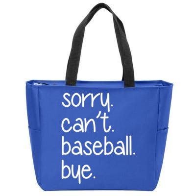 Sorry Can't Baseball Bye Funny Baseball Mom Dad Player Sport Meaningful Gift Zip Tote Bag