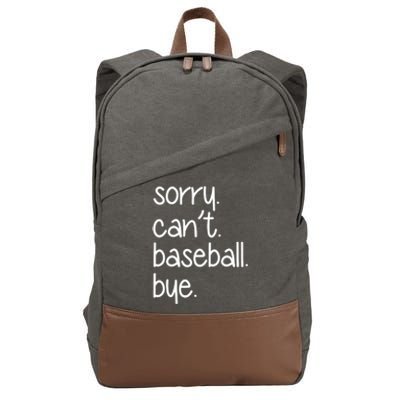 Sorry Can't Baseball Bye Funny Baseball Mom Dad Player Sport Meaningful Gift Cotton Canvas Backpack