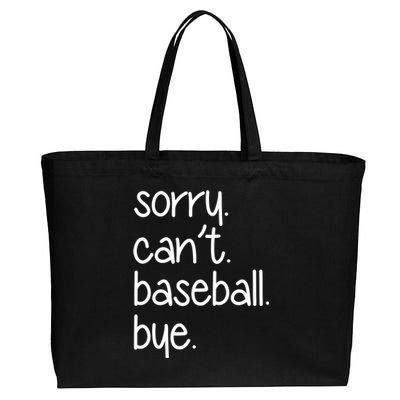 Sorry Can't Baseball Bye Funny Baseball Mom Dad Player Sport Meaningful Gift Cotton Canvas Jumbo Tote