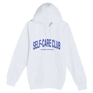 Self Care Club Eat Hydrate Exercise Sleep Premium Pullover Hoodie