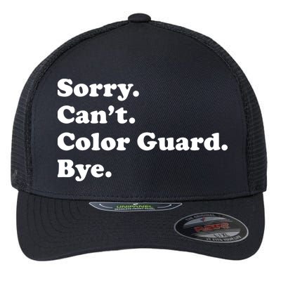 Sorry Cant Color Guard Bye Funny Color Guard Flexfit Unipanel Trucker Cap