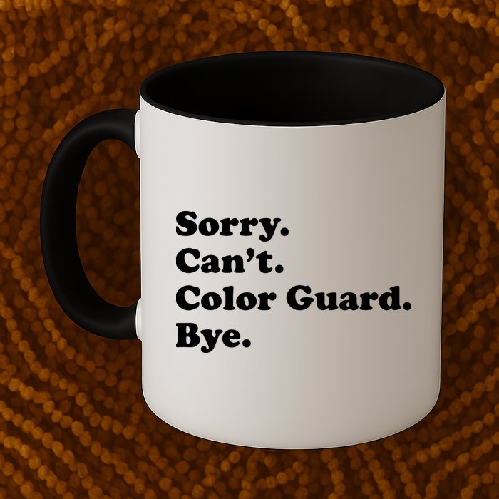 Sorry Cant Color Guard Bye Funny Color Guard Mug