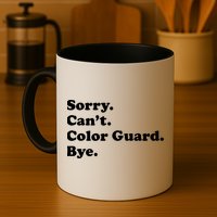 Sorry Cant Color Guard Bye Funny Color Guard Mug