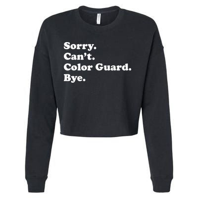 Sorry Cant Color Guard Bye Funny Color Guard Cropped Pullover Crew
