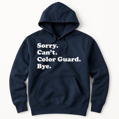Sorry Cant Color Guard Bye Funny Color Guard Hoodie