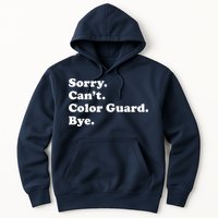 Sorry Cant Color Guard Bye Funny Color Guard Hoodie