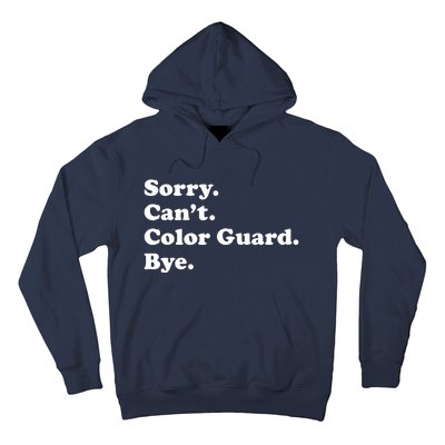 Sorry Cant Color Guard Bye Funny Color Guard Hoodie