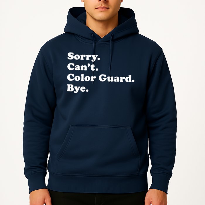 Sorry Cant Color Guard Bye Funny Color Guard Hoodie