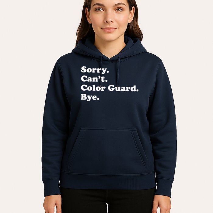Sorry Cant Color Guard Bye Funny Color Guard Hoodie