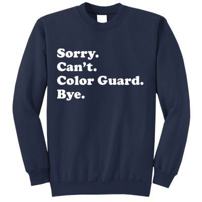 Sorry Cant Color Guard Bye Funny Color Guard Sweatshirt