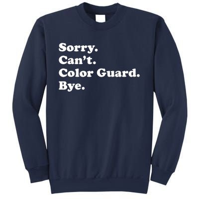 Sorry Cant Color Guard Bye Funny Color Guard Sweatshirt