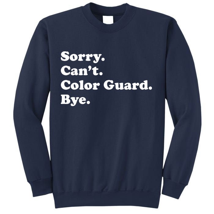 Sorry Cant Color Guard Bye Funny Color Guard Sweatshirt