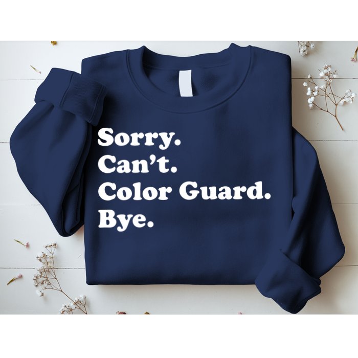 Sorry Cant Color Guard Bye Funny Color Guard Sweatshirt