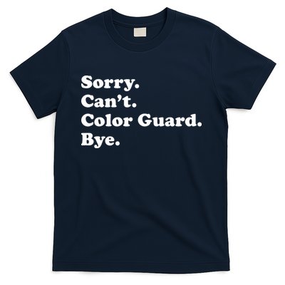 Sorry Cant Color Guard Bye Funny Color Guard T-Shirt