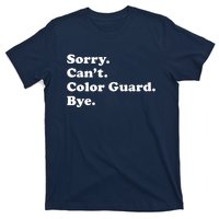 Sorry Cant Color Guard Bye Funny Color Guard T-Shirt