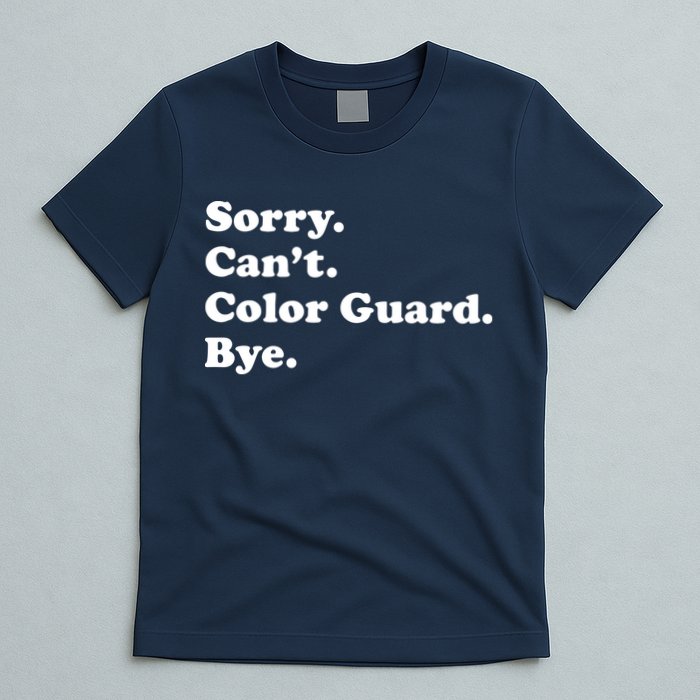 Sorry Cant Color Guard Bye Funny Color Guard T-Shirt