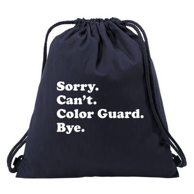 Sorry Cant Color Guard Bye Funny Color Guard Drawstring Bag