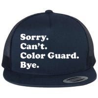 Sorry Cant Color Guard Bye Funny Color Guard Flat Bill Trucker Hat