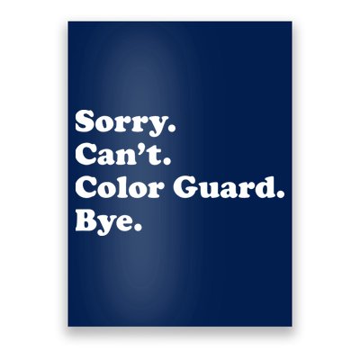 Sorry Cant Color Guard Bye Funny Color Guard Poster