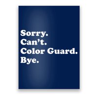 Sorry Cant Color Guard Bye Funny Color Guard Poster