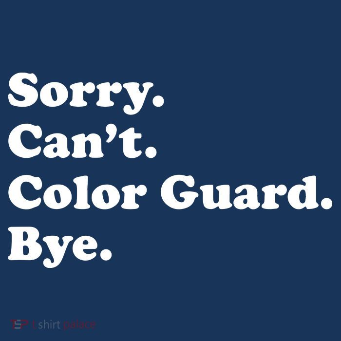 Sorry Cant Color Guard Bye Funny Color Guard Poster