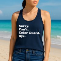 Sorry Cant Color Guard Bye Funny Color Guard Womens Tank Top