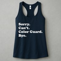 Sorry Cant Color Guard Bye Funny Color Guard Womens Tank Top