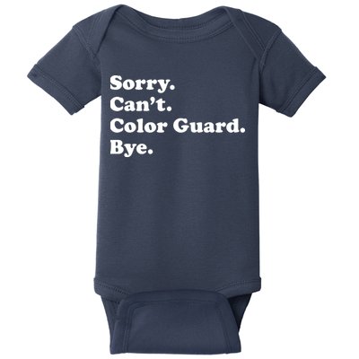 Sorry Cant Color Guard Bye Funny Color Guard Baby Bodysuit