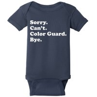 Sorry Cant Color Guard Bye Funny Color Guard Baby Bodysuit