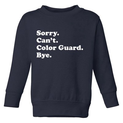 Sorry Cant Color Guard Bye Funny Color Guard Toddler Sweatshirt