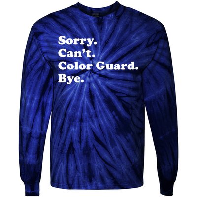 Sorry Cant Color Guard Bye Funny Color Guard Tie-Dye Long Sleeve Shirt