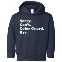 Sorry Cant Color Guard Bye Funny Color Guard Toddler Hoodie