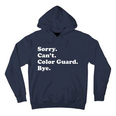 Sorry Cant Color Guard Bye Funny Color Guard Tall Hoodie