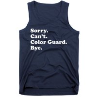 Sorry Cant Color Guard Bye Funny Color Guard Tank Top