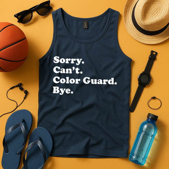 Sorry Cant Color Guard Bye Funny Color Guard Tank Top