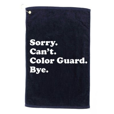 Sorry Cant Color Guard Bye Funny Color Guard Golf Towel