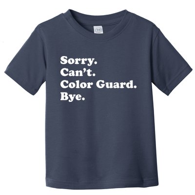 Sorry Cant Color Guard Bye Funny Color Guard Toddler T-Shirt