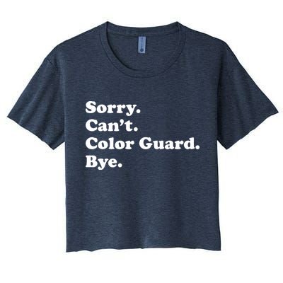 Sorry Cant Color Guard Bye Funny Color Guard Crop Top