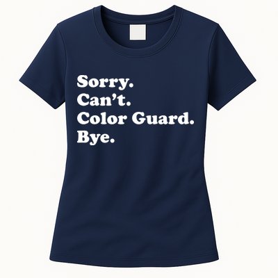 Sorry Cant Color Guard Bye Funny Color Guard Womens T-Shirt