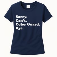 Sorry Cant Color Guard Bye Funny Color Guard Womens T-Shirt