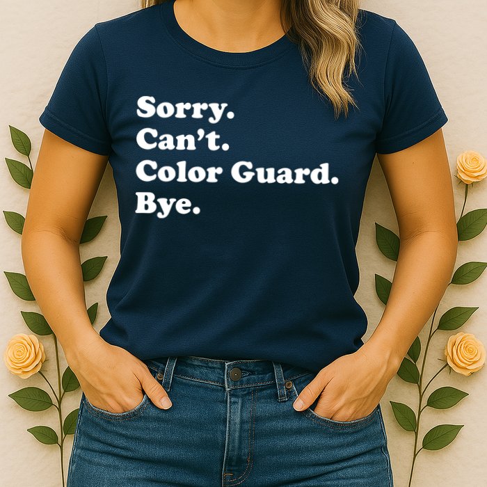 Sorry Cant Color Guard Bye Funny Color Guard Womens T-Shirt