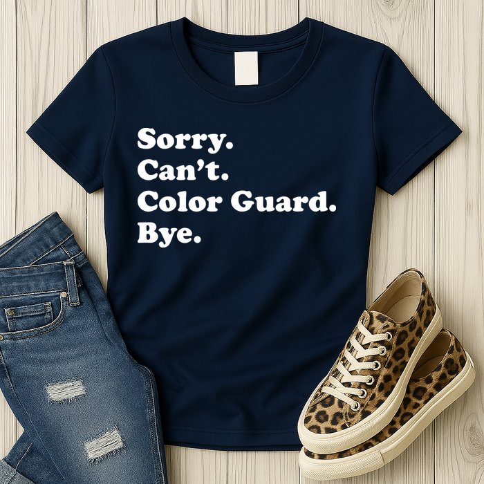 Sorry Cant Color Guard Bye Funny Color Guard Womens T-Shirt