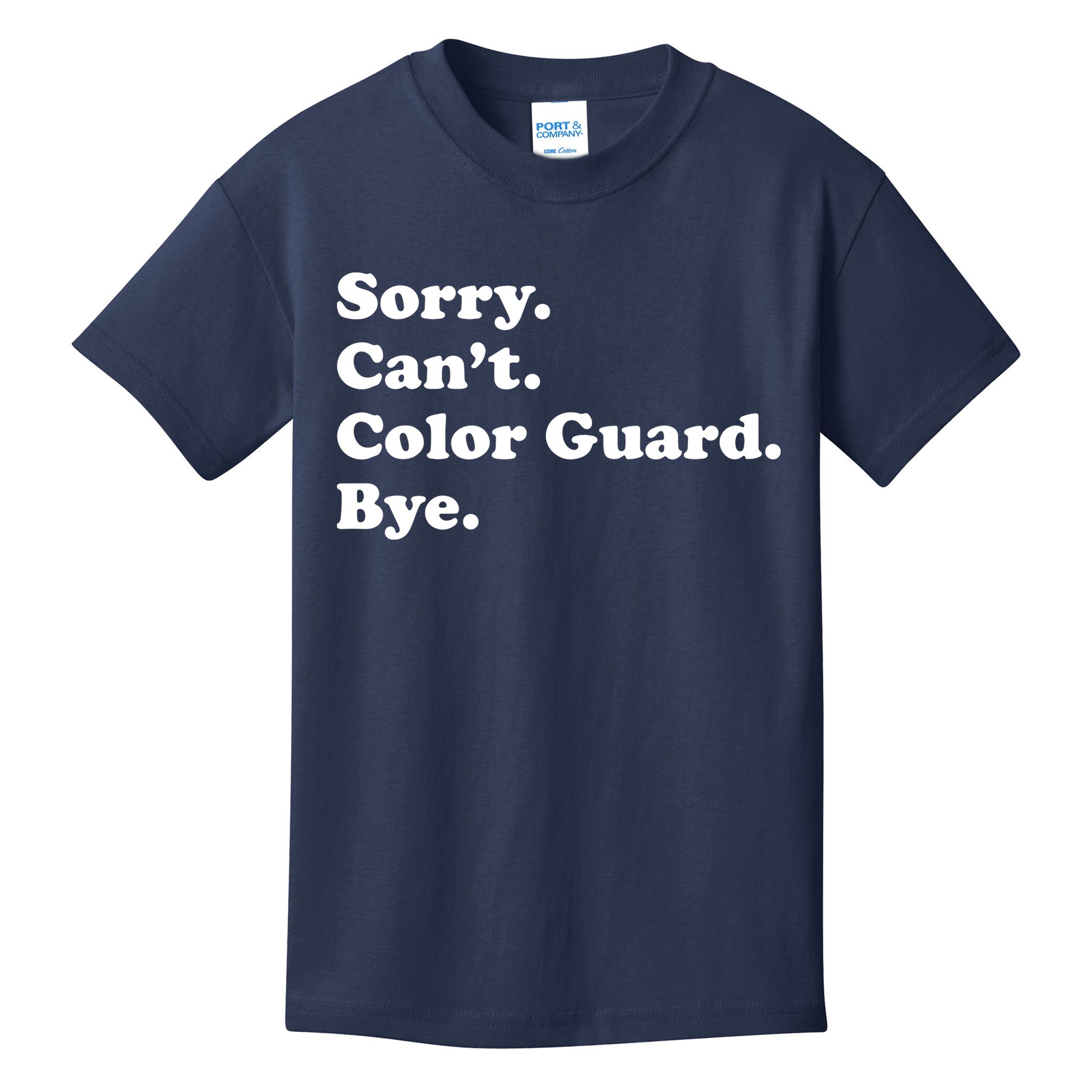 Sorry Cant Color Guard Bye Funny Color Guard Kids T-Shirt