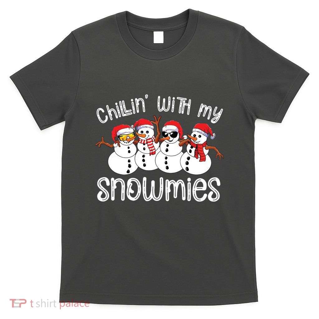 Snowman Christmas Chillin With My Snowmies Ugly Gift T-Shirt